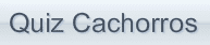 Quiz Cachorros