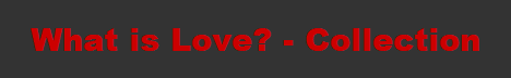 What is Love? Collection