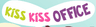 Kiss Kiss Office