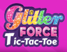 Glitter Force Tic-Tac-Toe
