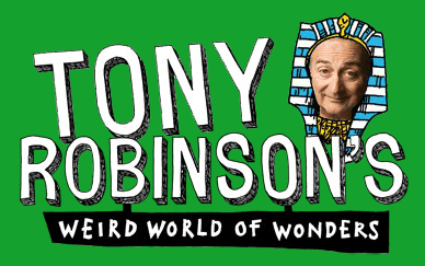 Tony Robinson's Weird World Of Wonders
