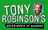 Tony Robinson's Weird World Of Wonders