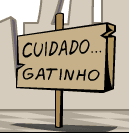 Cuidado... Gatinho
