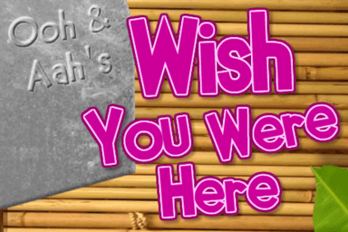 Ooh & Aah's Wish You Were Here