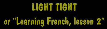 Light Tight