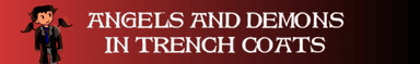 Angels and Demons in Trench Coats