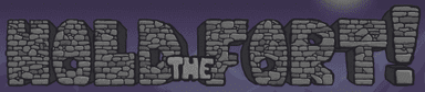Hold The Fort!
