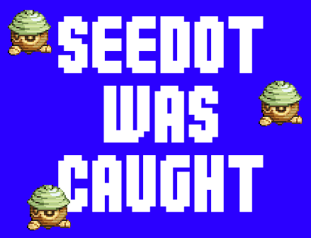Seedot Was Caught