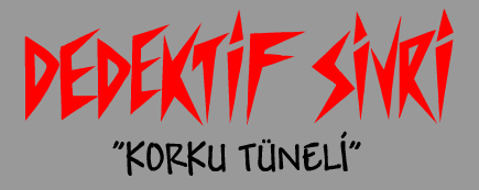 Dedektif Sivri "Korku Tüneli"