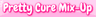 Pretty Cure Mix-Up