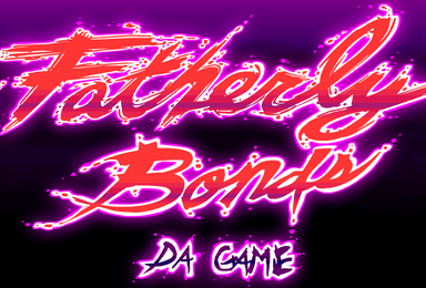 Fatherly Bonds: Da Game