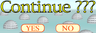 Continue ???