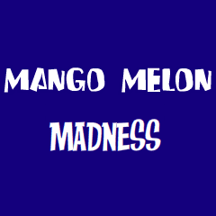 Mango Melon Madness