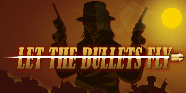 Let the Bullets Fly
