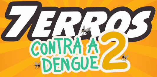 7 Erros Contra a Dengue 2