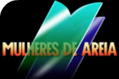 Mulheres de Areia: Quem é Quem?