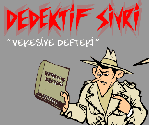 Dedektif Sivri "Veresiye Defteri"
