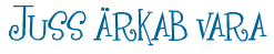 Juss Ärkab Vara