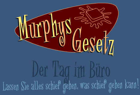 Murphys Gesetz - Der Tag im Buro