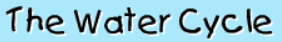 The Water Cycle