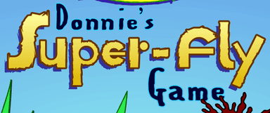 Donnie's Super-Fly Game