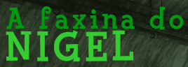 A Faxina do Nigel