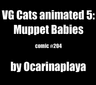 VG Cats Animated 5: Muppet babies