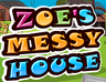 Zoe's Messy House