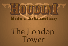 Houdini - Master of the Extraordinary 2: The London Tower