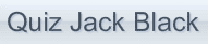 Quiz Jack Black
