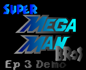 Super Megaman Bros Ep 3 Demo