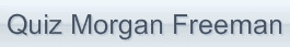 Quiz Morgan Freeman