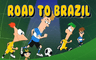 Phineas and Ferb Road To Brazil