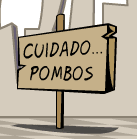 Cuidado... Pombos