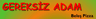 Gereksiz Adam