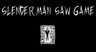 Slenderman Saw Game