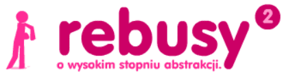 rebusy o wysokim stopniu abstrakcji. 2