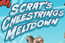 Scrat's Cheesestrings Meltdown