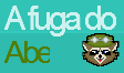 A Fuga do Abe