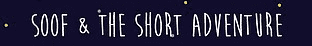 Soof & The Short Adventure