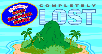 The Adventures of Rocky and Bullwinkle and Friends: Completely Lost