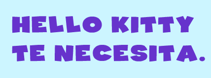 Hello Kitty Tu Necesita