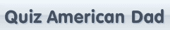 Quiz American Dad