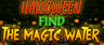 Halloween Find The Magic Water