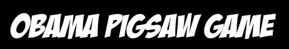 Obama Pigsaw Game