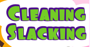 Cleaning Slacking