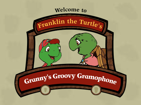 Franklin the Turtle's Granny's Groovy Gramophone