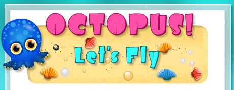 Octopus! Let's Fly