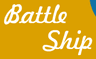 Battle Ship