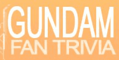 Gundam Fan Trivia